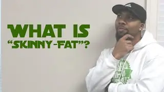 SKINNY FAT EXPLAINED