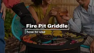 How To Use the Fire Pit Griddle