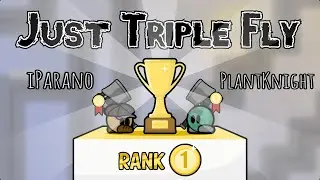 [DDNet/Teeworlds] Just Triple Fly Rank1 PlantKnight & iParano