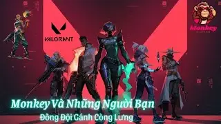 Monkey Và Đồng Đội - Valorant