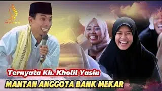 Kh kholil yasin terbaru 2024 || Mantan Anggota Bank Mekar