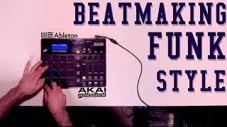 FUNK STYLE LIVE BEATMAKING / AKAI MPD226 / ABLETON 10
