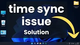How to Fix Time Sync issue in Windows 11