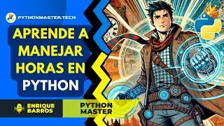 [ PYTHON ] Manejo de horas - Clase time del módulo datetime