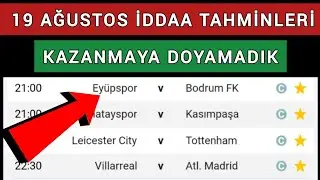 KAZANMAYA DOYAMADIK ! 19 AĞUSTOS 2024 İDDAA TAHMİNLERİ