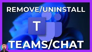 How to Uninstall Microsoft Teams and Remove Chat Icon