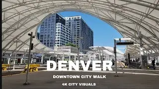 Denver Colorado 4K Walking Tour | Downtown, LoDo, Union Station & Golden Triangle 