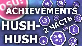 OSU! Achievements Hush Hush | Part 2