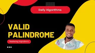 Valid Palindrome - Daily Algorithms (Day 6) -  O(N)Time , O(N) Space