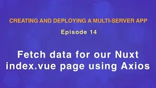 Fetch data from API for our Nuxt index.vue page using Axios