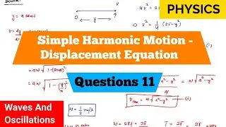Simple Harmonic Motion | Displacement Equation | Questions 11 | Waves And Oscillations