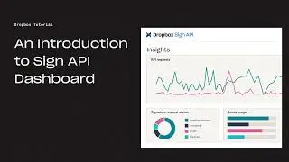 Intro to the Dropbox Sign API Dashboard | Dropbox Developers | Dropbox
