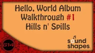 Sound Shapes - Hello, World Album Walkthrough #1 - Hills n' Spills