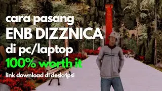 Cara pasang enb dizznica, full tutorial, 100% worth it, link di deskripsi #gtasampmods