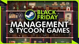 Steam’s Black Friday Management Game Sale is INCREDIBLE!