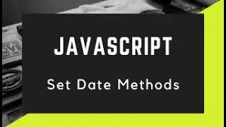 JavaScript Set Date Methods