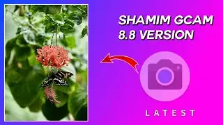 How To Download Shamim SGCam 8.8 Version | latest Shamim Gcam version