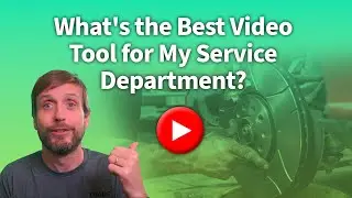 What's the Best Video Tool for My Service Department?
