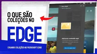 Como criar coleções no Microsoft Edge