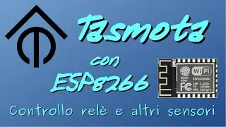 ESP8266 con Tasmota: controllo relè e altri sensori