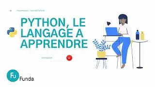 Introduction au langage  Python , découvrir pourquoi apprendre Python