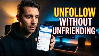How to Unfollow Someone on Facebook Without Unfriending 2026 guide
