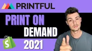 How to Start a Shopify Print on Demand Business with Printful 2021