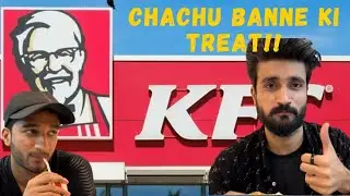 Chachu Ban’ne Ki Treat | Chacha KFC