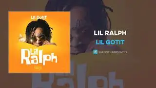 Lil Gotit - Lil Ralph (AUDIO)