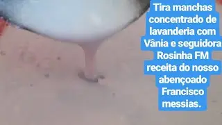 FAÇA TIRA MANCHAS DE LAVANDERIA CONCENTRADO!!! FÁCIL E RÁPIDO DE FAZER.