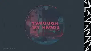 Ethan Dufault -  Through My Hands
