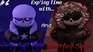 Exp'ing Time with Outerdust Sans and Dustfell Sans | Undertale Last Corridor