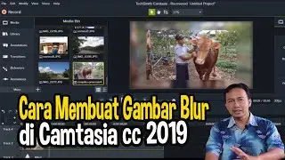 Cara membuat Video Blur di Camtasia 2019