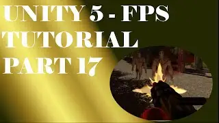 Unity 5 - FPS Tutorial - Part 17 - Muzzle Flash