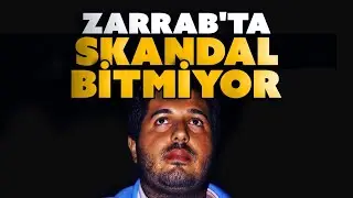 Zarrab'ta skandal bitmiyor