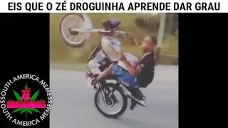 Aí o Zé Droguinha aprende dar grau de moto...