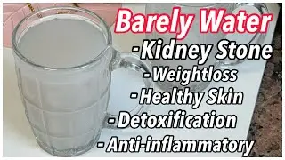 How to make Barley Water-Barley Water Recipe-Barley Water for Weight Loss/Kidney Stone/healthy skin