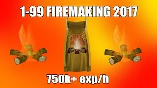 [Runescape 3] 1-99 Firemaking Guide 2017 | Fastest Methods + Cheap Methods!
