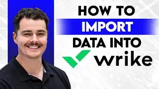 How To Import Data Into Wrike [2026 Guide]