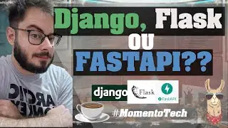 DJANGO, FLASK OR FASTAPI? - TECH MOMENT