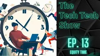 How to Invest Your Time Like Money | The Tech Tech Show Ep 13