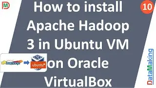 How to install Apache Hadoop 3 in Ubuntu VM on Oracle VirtualBox |Part 10|Data Making|DM| DataMaking