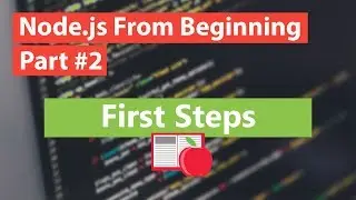 Node.js From Beginning Part #2 - First Steps