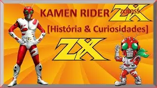 Kamen Rider ZX [História e Curiosidades]
