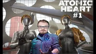 Прохождение AtomicHeart #1. Город - мечта!