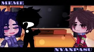🌱 Meme 🌱 Nyanpasu 🌱 Gacha Club 🌱 Морок×Саша 🌱 Ч.О 🌱