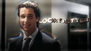 LOOK BETTER - Patrick Bateman EDIT (After Effects)