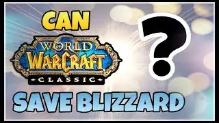 What the Current State of Blizzard means for Classic WoW | Classic WoW Commentary