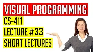 CS411 Lecture # 33 || CS411 Short Lectures || Visual Programming Lecture # 33 || CS411 Short Notes