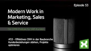#53 Effektives CRM in der Bauzuliefererbranche